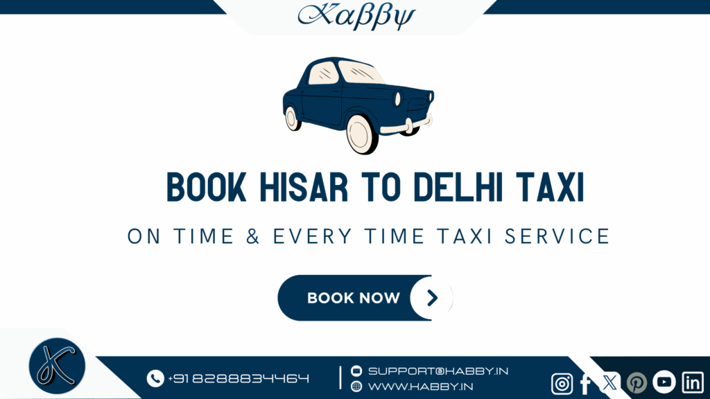 Book Hisar to Delhi Taxi With Kabby 1 Book Hisar to Delhi Taxi